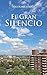 El Gran Silencio (El poder ...