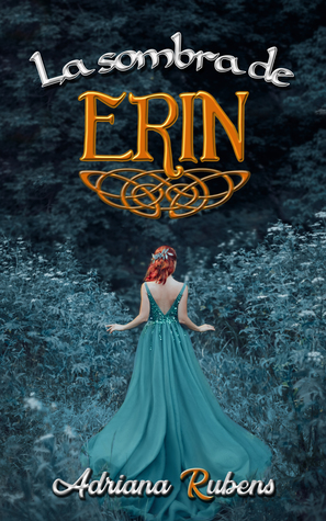 La sombra de Erin (Trilogía Celtic, #1)