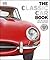 The Classic Car Book: The Definitive Visual History