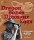 Dragon Bones and Dinosaur Eggs by Ann Bausum