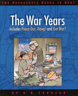 Doonesbury: The War Years: Peace Out, Dawg! & Got War? (Hardcover)