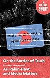 On the Border of Truth: From Lies, Incorporated (A Vintage Short) On the Border of Truth: From Lies, Incorporated (A Vintage Short)