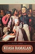 Kuasa Ramalan : Pangeran Diponegoro dan Akhir Tatanan Lama di Jawa, 1785-1855 Jilid 3