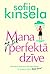 Mana ne tik perfektā dzīve by Sophie Kinsella Mana ne tik perfektā dzīve by Sophie Kinsella