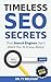 Timeless SEO Secrets: The Search Engines Don't Want You to Know About