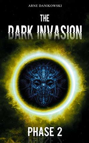 The Dark Invasion: Phase 2 (German Edition)