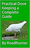 Practical Dove Keeping a Complete Guide Practical Dove Keeping a Complete Guide