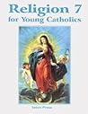Religion 7 for Young Catholics, Key Included by Seton Press