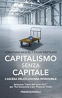 Capitalismo senza capitale: L'ascesa dell'economia intangibile