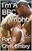 I'm A BBC Nympho: Part II