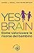 Yes Brain: Come valorizzare le risorse del bambino