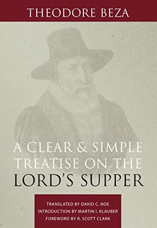 A Clear and Simple Treatise on the Lord's Supper (Kindle Edition)