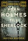Från Holmes till Sherlock by Mattias Boström
