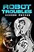 Robot Troubles