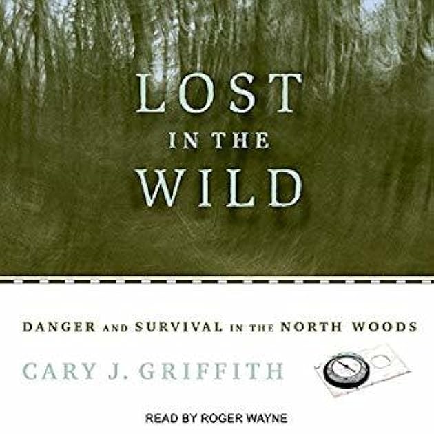 Lost in the Wild: Danger and Survival in the North Woods