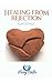Healing from Rejection