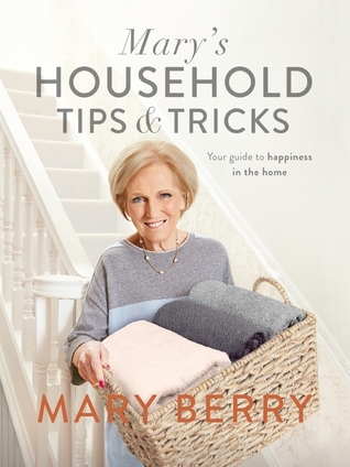 Mary's Household Tips and Tricks: Your Guide to Happiness in the Home  (ebook)
