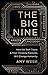 The Big Nine: How the Tech Titans and Their Thinking Machines Could Warp Humanity