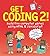 Get Coding 2 Build Five Computer Games