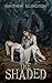 The Shaded by Matthew Ellington