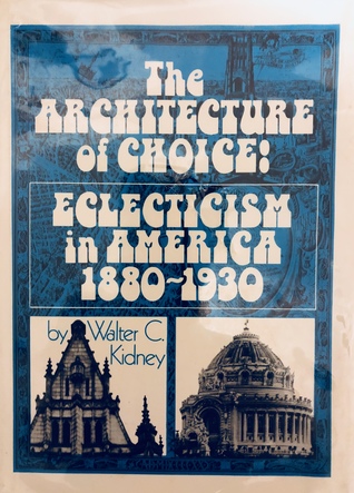 The Architecture of Choice: Eclecticism in America, 1880-1930