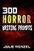 300 Horror Writing Prompts