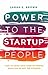 Power to the Startup People: How To Grow Your Startup Career When You’re Not The Founder