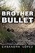 Brother Bullet: Poems (Sun Tracks) (Volume 84)