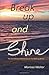 Break Up and Shine: The End...