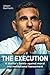 The Execution: A doctor's battle against moral and institutional harassment