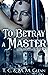 To Betray a Master