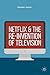 Netflix and the Re-invention of Television