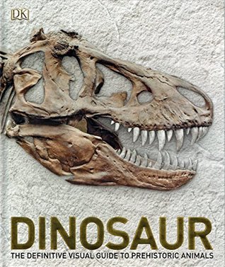 Dinosaur ? The Definitive Visual Guide to Prehistoric Animals (Paperback)