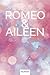 Romeo & Aileen: Der Roman z...