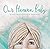 Our Heaven Baby: a book on ...