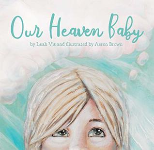 Our Heaven Baby: a book on miscarriage and the hope of Heaven (Kindle Edition)
