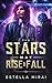 The Stars May Rise and Fall