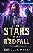 The Stars May Rise and Fall
