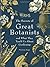 RHS The Secrets Of The Great Botanists