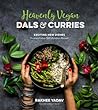Heavenly Vegan Dals & Curries by Rakhee Yadav