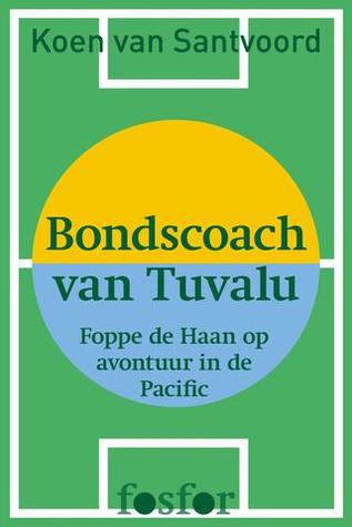 Bondscoach van Tuvalu: Foppe de Haan op avontuur in de Pacific