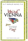 Weird Vienna: a h...