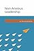 Non-Anxious Leadership by Tim Woodroof