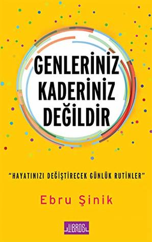 Genleriniz Kaderiniz Degildir; Hayatinizi Degistirecek Günlük Rutinler (Paperback)