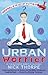Urban Worrier: Adventures in the Lost Art of Letting Go