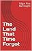 The Land That Time Forgot (Caspak, #1)