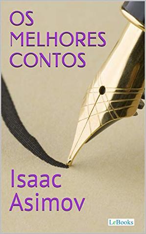 Os Melhores Contos de Isaac Asimov (Col. Melhores Contos) (Portuguese Edition)