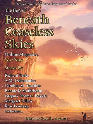 The Best of Beneath Ceaseless Skies Online Magazine, Year Nine (Kindle Edition)