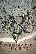 These Divided Shores (Stream Raiders, #2)