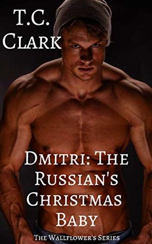 Dmitri: The Russian's Christmas Baby (The Wallflower's, #3)